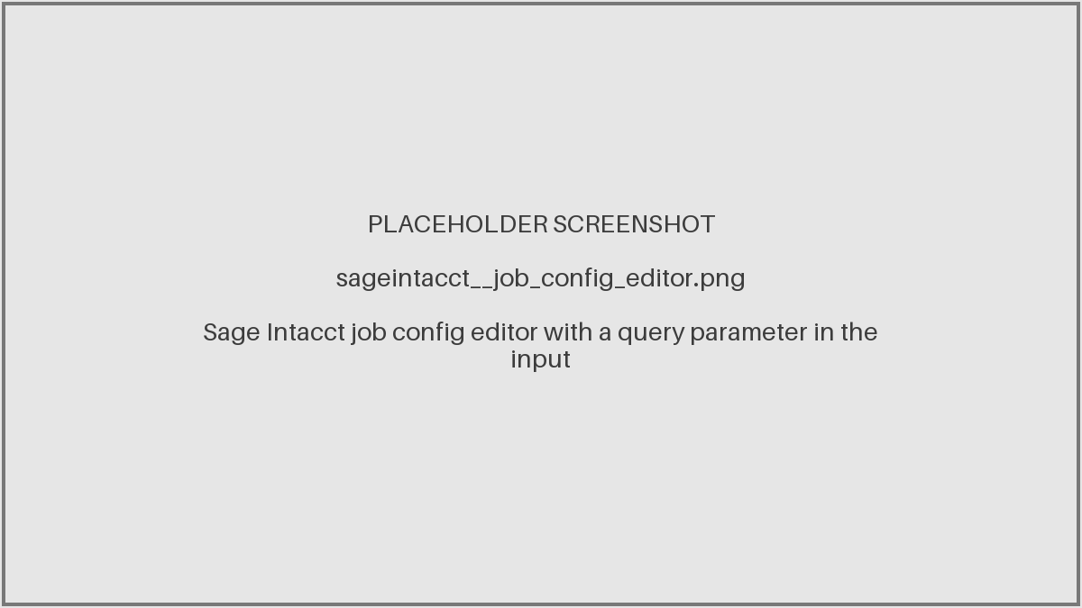 Sage Intacct job configuration with a query parameter